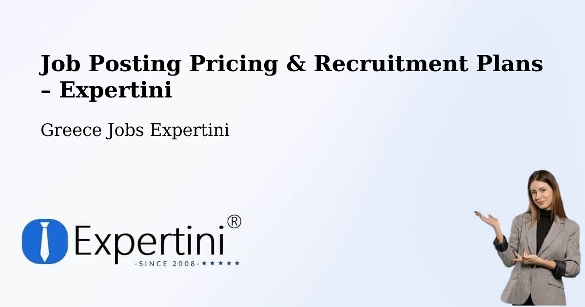 Job Posting Pricing & Recruitment Plans – Lófos - Lófos, Greece Jobs Expertini
